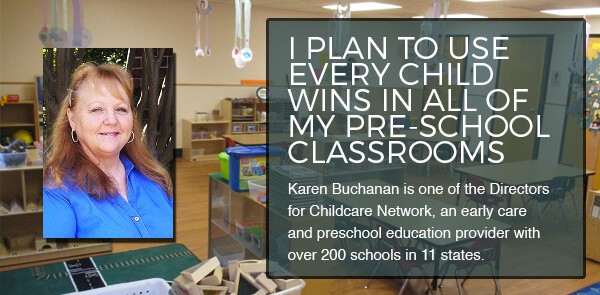 I plan to use Every Child Wins in all of my pre-school classrooms